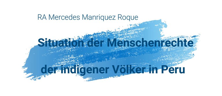 Abg. Mercedes Manriquez (Antropóloga del Derecho, Universidad Complutense de Madrid): La situación de los derechos humanos de los pueblos indígenas del Perú